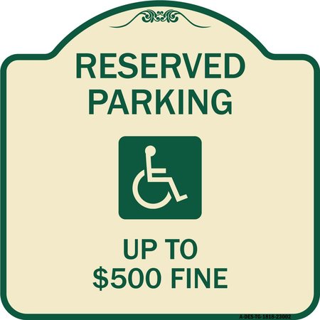 SIGNMISSION Reserved Parking Up to $500 Fine Handicapped Heavy-Gauge Aluminum Sign, 18" x 18", TG-1818-23002 A-DES-TG-1818-23002